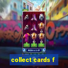 collect cards f